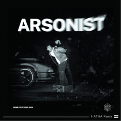 NOME. ft. Kris Kiss - Arsonist(Hatha Remix)