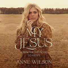 [FREE] KINDLE 💘 My Jesus: From Heartache to Hope by  Anne Wilson,Anne Wilson,Matthew