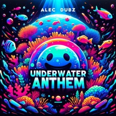 Underwater Anthem