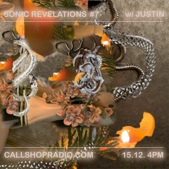 Sonic Revelations #7 w/ Justin 15.12.22