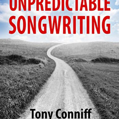 DOWNLOAD PDF 💚 Unpredictable Songwriting by  Tony Conniff PDF EBOOK EPUB KINDLE
