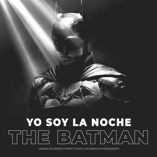 Stream episode 15/03/22 - Yo soy la noche (The Batman) by SAE Institute  México - PODCAST podcast | Listen online for free on SoundCloud
