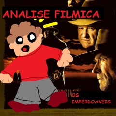 EnriCast - Analise do filme "Os Imperdoáveis" do Eastwood