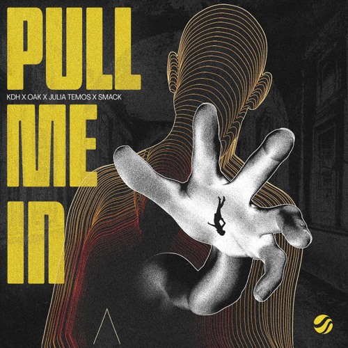 KDH, Oak, Julia Temos, SMACK - Pull Me In