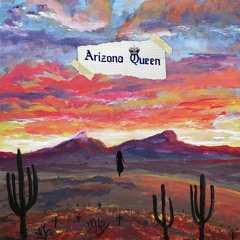 Arizona Queen (Prod. Yung B)