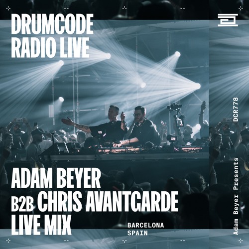 DCR778 – Drumcode Radio Live - Adam Beyer & Chris Avantgarde live from Lamercedes, Barcelona
