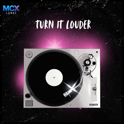 Turn it louder