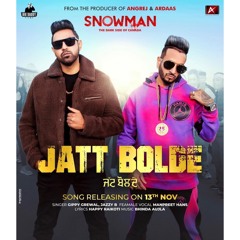 Jatt Bolde | Gippy Grewal | Jazzy B | Snowman