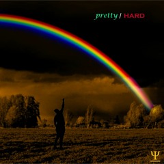 Pretty / Hard