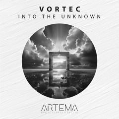 Vortec - Everythings Uncertain (Artema Recordings)