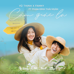 Cảm Giác Lạ (feat. Phạm Đình Thái Ngân)