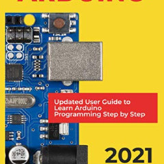 [Free] EBOOK 🖌️ Arduino: 2021 Updated User Guide to Learn Arduino Programming Step b