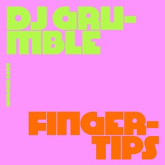 DJ Grumble - Fingertips