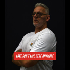 Love Don't Live Here Anymore (Free Download)