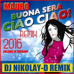 MAURO - Buona Sera Ciao Ciao(DJ NIKOLAY-D REMIX 2016)(LONG VERSION)