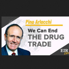 Pino Arlacchi – We Can Defeat Dope Inc. and Win a New Paradigm