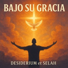 Bajo su gracia | Desiderium et Selah | Hallelujah
