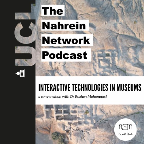 INTERACTIVE TECHNOLOGIES IN MUSEUMS - A Conversation with Rozhen Mohammed