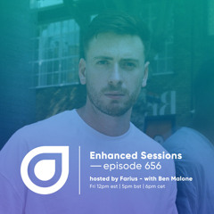 Enhanced Sessions 656 with Ben Malone - Hosted by Farius