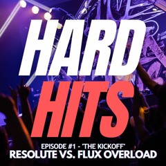HARD HITS EP #1 - Resolute vs. Flux Overload