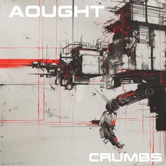 AOUGHT - Crumbs