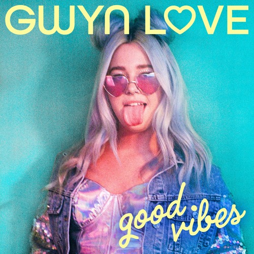 Gwyn Love - Good Vibes