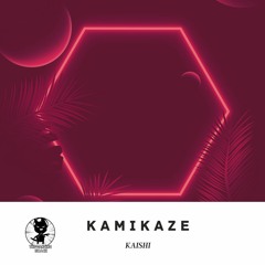 KAISHI - Kamikaze(Original Mix)