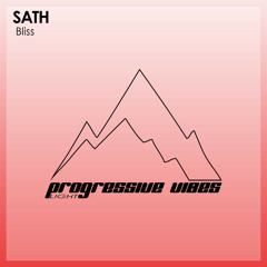 SATH - Bliss [Progressive Vibes Light - PVM701L]