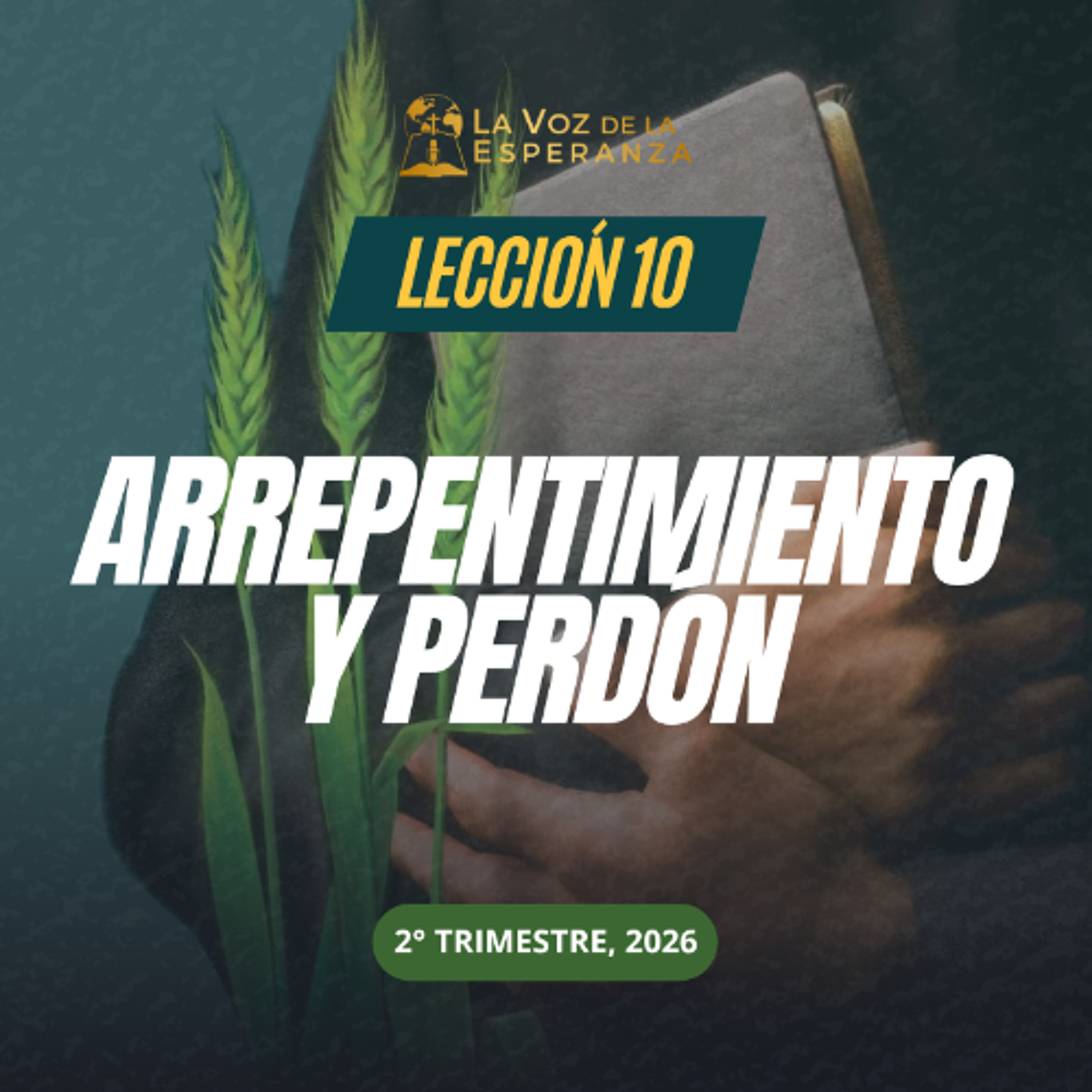 Lección 10 - Arrepentimiento y perdón