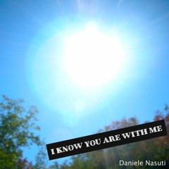 I Know You Are With Me - [by Daniele Nasuti]