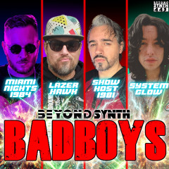 Beyond Synth - 445 - BADBOYS: Miami Nights 1984, Lazerhawk, and System Glow