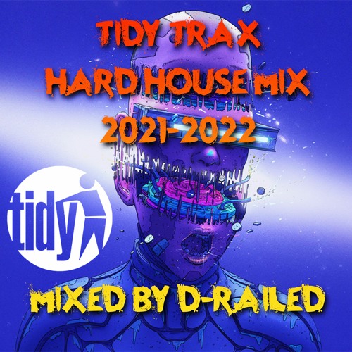 Tidy Trax Hard House 2021-2022 - Mixed By D-Railed **FREE WAV DOWNLOAD**