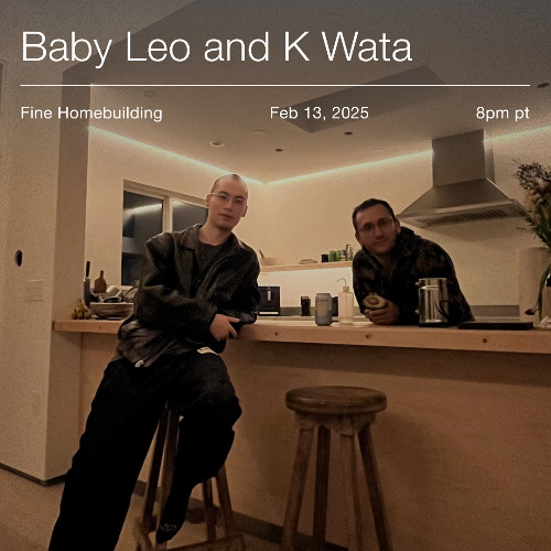 Fine Homebuilding 08: Baby Leo, K Wata