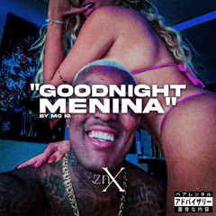 MC IG - GOODNIGHT MENINA (Speed Up)