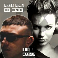 Freed From The Cenere - Gala Vs Lazza (is_Den Mashup)