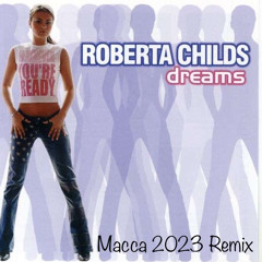 Roberta Childs - Dreams (Macca 2023 Remix)
