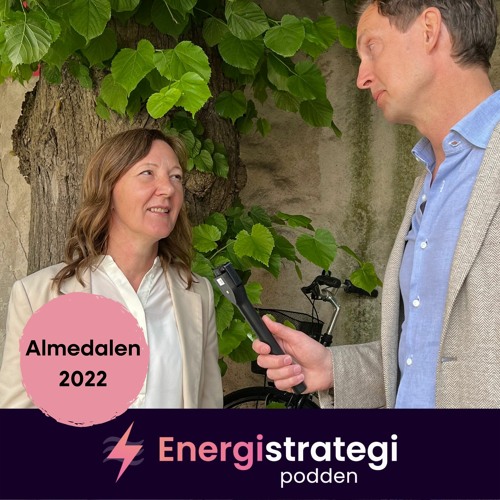 #125 - Malin Larsson, Luleå Energi & EnergiStrategiPodden fokuserar på ALMEDALEN 2022
