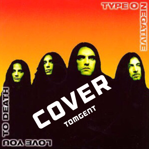 Love You To Death (Type O Negative cover)