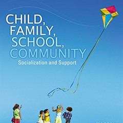 [Download] PDF 💛 Child, Family, School, Community: Socialization and Support (Standa