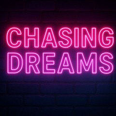 Chasing Dreams