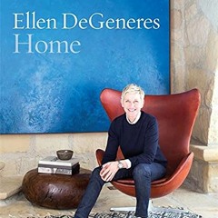READ [KINDLE PDF EBOOK EPUB] Home by  Ellen DeGeneres 📦