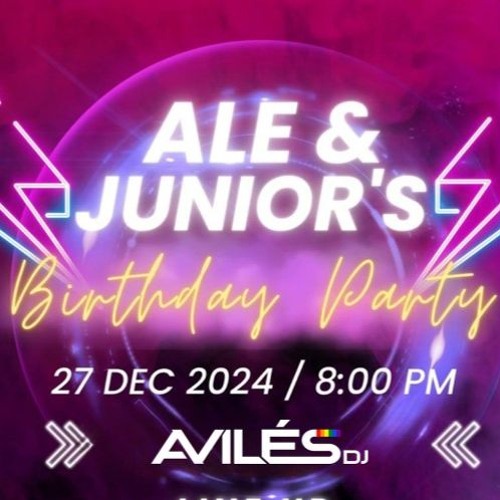 AVILÉS DJ - Ale & Junior´s BDAY PARTY