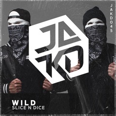 Slice N Dice - Wild (Original Mix)