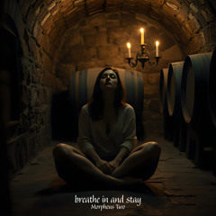 breathe in and stay