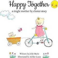 FREE B.o.o.k (Medal Winner) Happy Together,  a single mother by choice story (Happy Together - 10