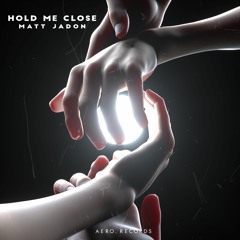 Matt Jadon - Hold Me Close