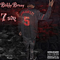 BikkoBrazy - 7 Am (Free Bikko)