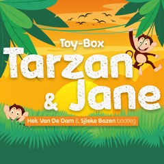 Toy-Box - Tarzan & Jane (Hek Van De Dam & Sjieke Bazen bootleg)