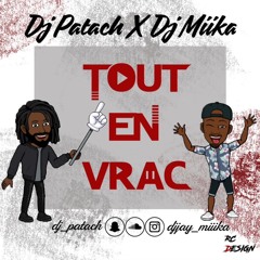 DJ PATACH X DJ MIIKA - TOUT EN VRAC (DJ NADO)