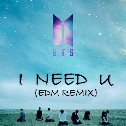 BTS - I NEED U [ EDM REMIX ]